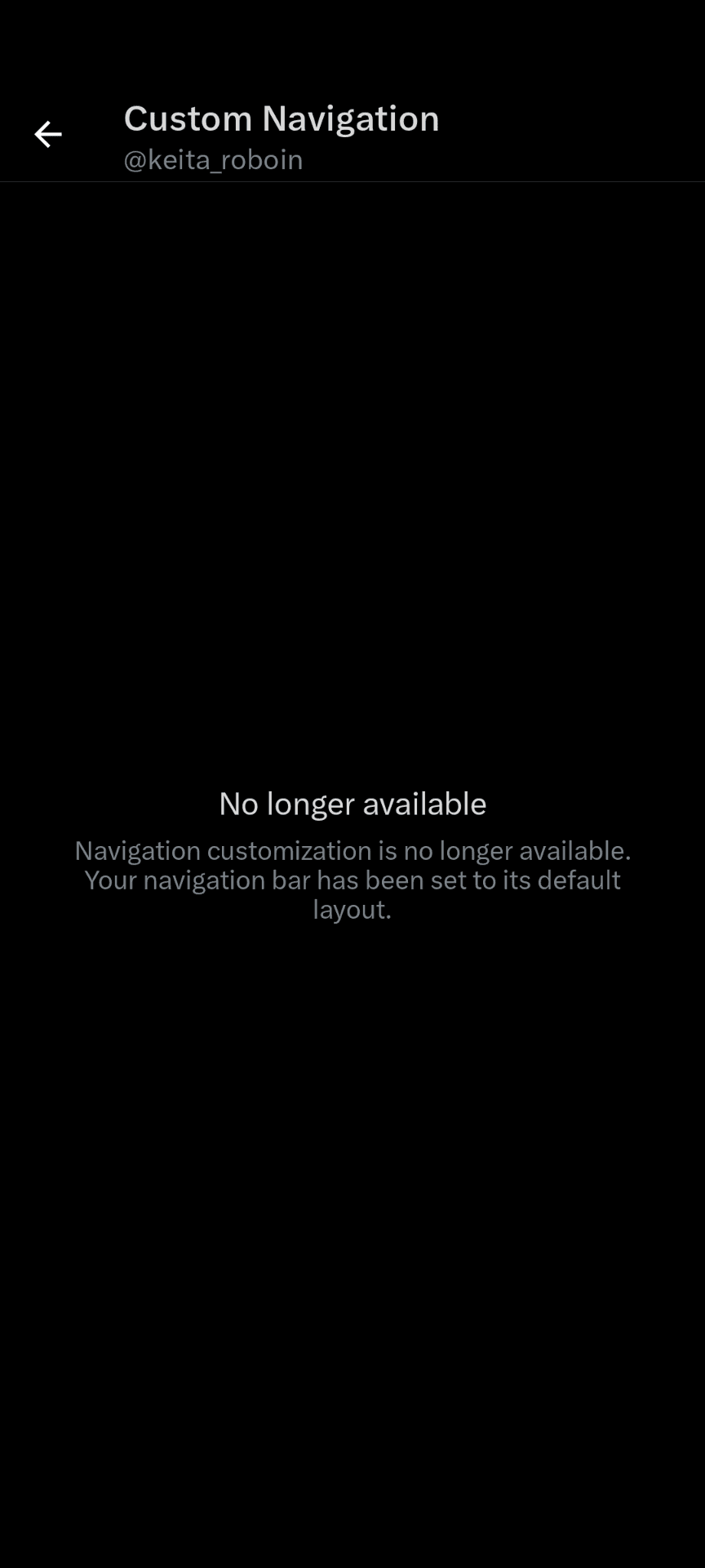 Screenshot of a settings screen labeled “Custom Navigation.” In the center of the screen, it says “No longer available” and “Navigation customization is no longer available. Your navigation bar has been set to its default layout.”